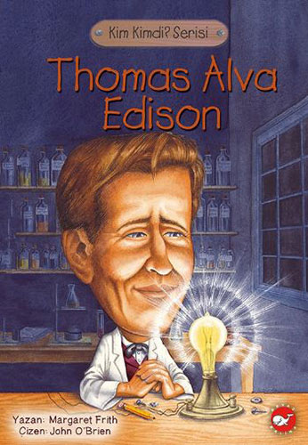 Kim Kimdi? Serisi - Thomas Alva Edison