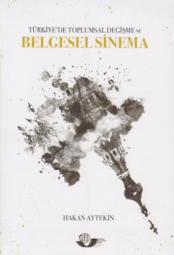 Türkiyede Toplumsal Değişme ve Belgesel Sinema