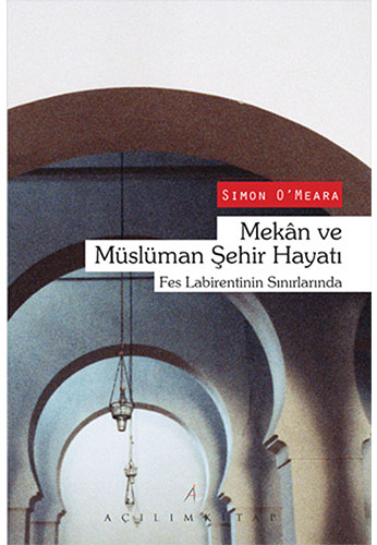 Mekan ve Müslüman Şehir Hayatı