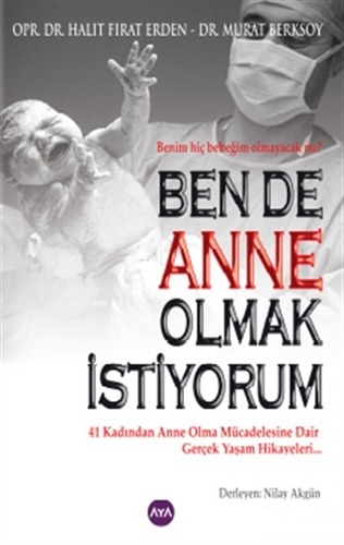 Ben de Anne Olmak İstiyorum