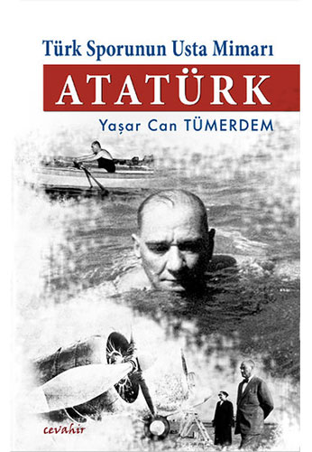 Türk Sporunun Usta Mimarı Atatürk