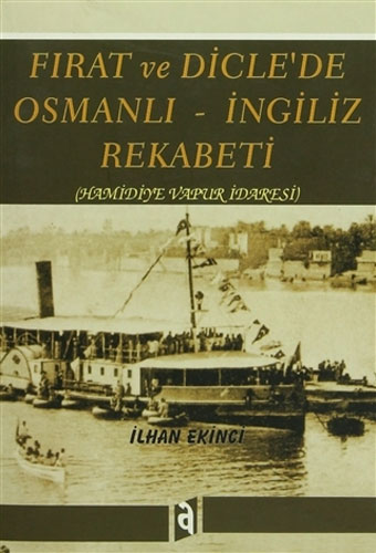 Fırat ve Dicle'de Osmanlı - İngiliz Rekabeti