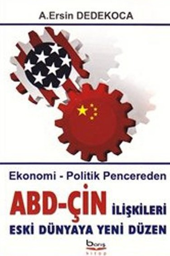 Ekonomik-Politik Pencereden ABD-ÇİN İlişkileri