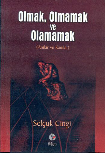 Olmak Olmamak ve Olamamak