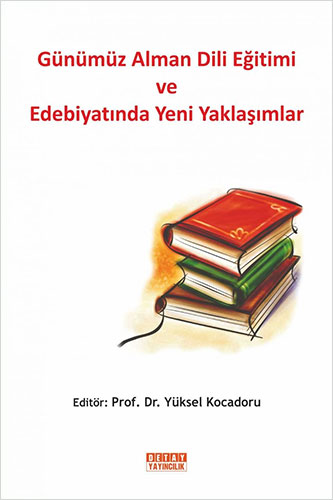 Günümüz Alman Dili Eğitimi ve Edebiyatında Yeni Yaklaşımlar