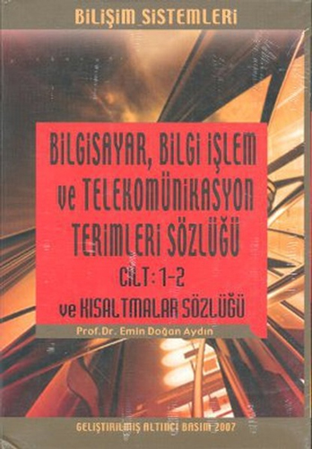 Bilgisayar Bilgi İşlem ve Telekomünikasyon Terimleri Sözlüğü Cilt 1-2 ve Kısaltmalar Sözlüğü