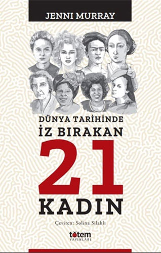 Dünya Tarihinde İz Bırakan 21 Kadın