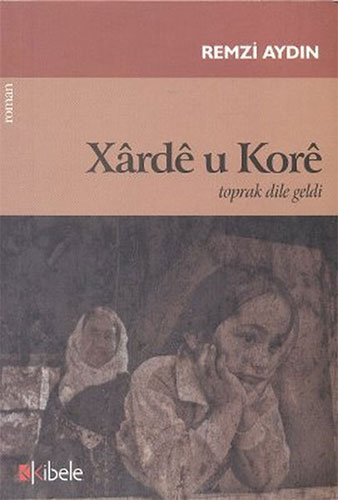 Xarde u Kore - Toprak Dile Geldi