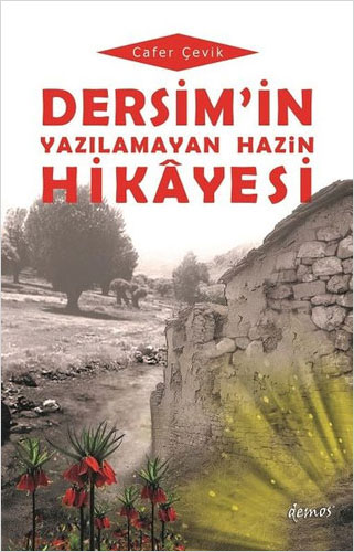 Dersim'in Yazılamayan Hazin Hikayesi