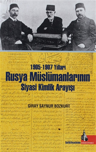 1905-1907 Yılları Rusya Müslümanlarının Siyasi Kimlik Arayışı