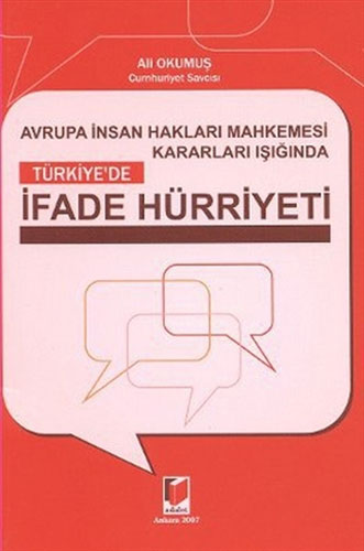 Avrupa İnsan Hakları Mahkemesi Kararları Işığında Türkiye'de İfade Hürriyeti