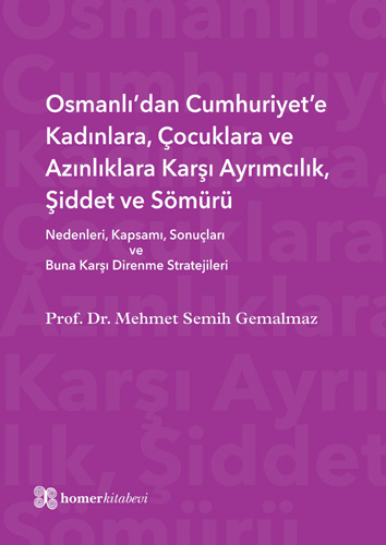 Osmanlı'dan Cumhuriyet'e Kadınlara, Çocuklara ve Azınlıklara Karşı Ayrımcılık, Şiddet ve Sömürü