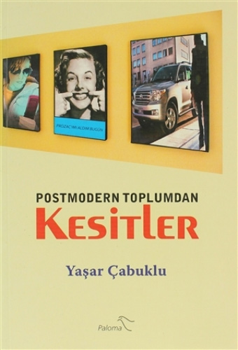 Postmodern Toplumdan Kesitler