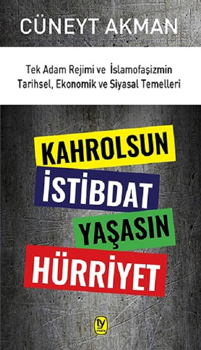 Kahrolsun İstibdat Yaşasın Hürriyet