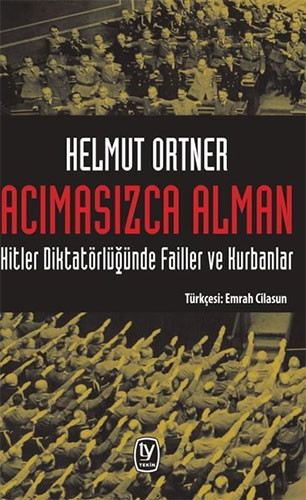 Acımasızca Alman-Hitler Diktatörlüğünde Failler ve Kurbanlar