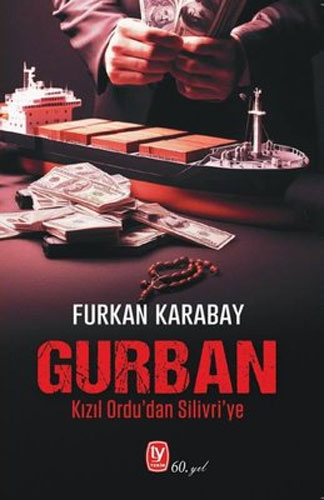 Gurban - Kızıl Ordu'dan Silivri'ye