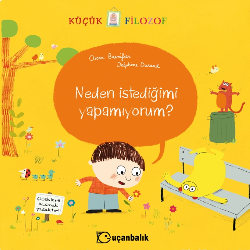 Küçük Filozof - Neden İstediğimi Yapamıyorum?