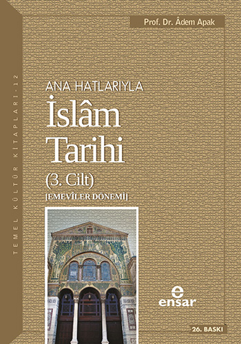 Ana Hatlarıyla İslâm Tarihi - 3