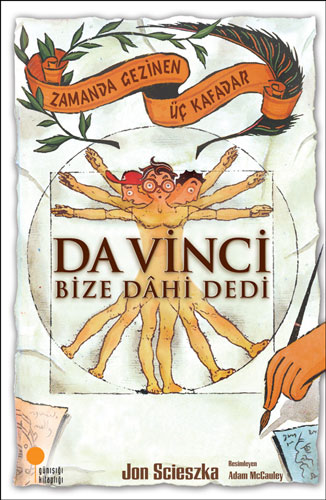 Zamanda Gezinen Üç Kafadar - Da Vinci Bize Dahi Dedi