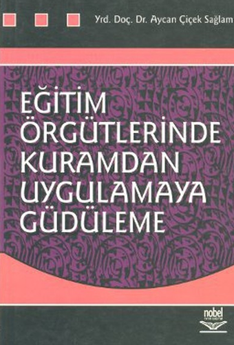 Eğitim Örgütlerinde Kuramdan Uygulamaya Güdüleme