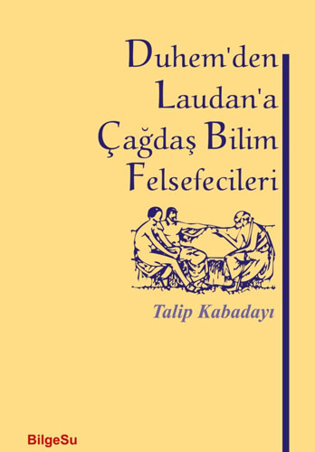 Duhem’den Laudan’a Çağdaş Bilim Felsefecileri