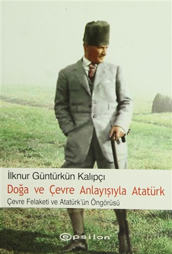 Doğa ve Çevre Anlayışıyla Atatürk