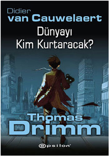 Dünyayı Kim Kurtaracak - Thomas Drimm