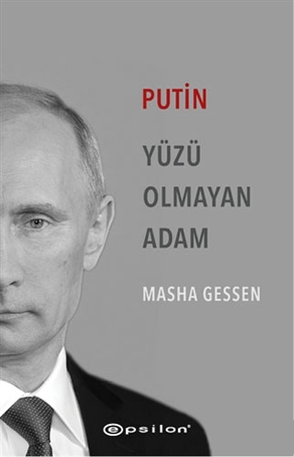 Putin: Yüzü Olmayan Adam