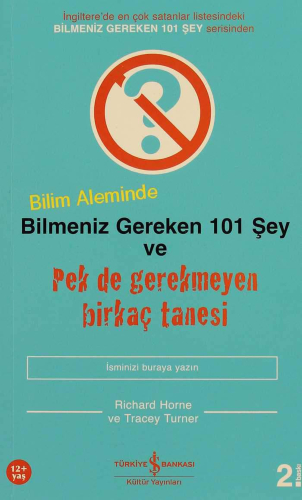 Bilim Aleminde Bilmeniz Gereken 101 Şey ve Pek de Gerekmeyen Birkaç Tanesi