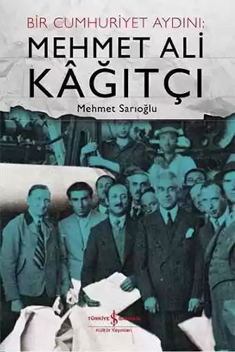 Bir Cumhuriyet Aydını: Mehmet Ali Kâğıtçı