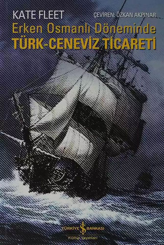 Erken Osmanlı Döneminde Türk-Ceneviz Ticareti