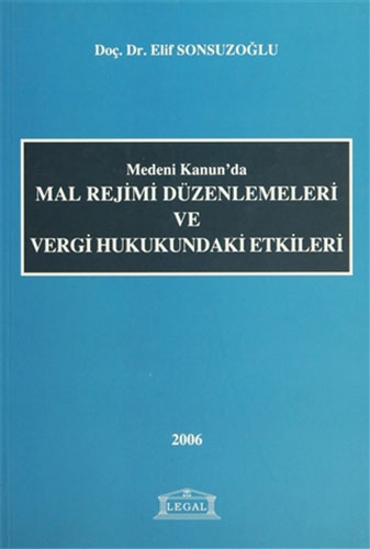 Medeni Kanun'da Mal Rejimi Düzenlemeleri ve Vergi Hukukundaki Etkileri