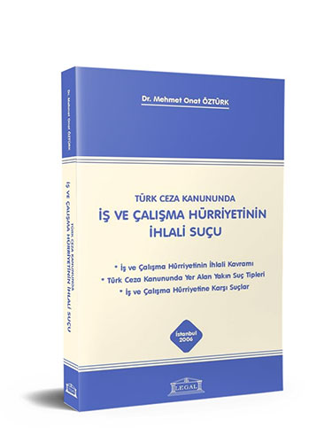 Türk Ceza Kanununda İş ve Çalışma Hürriyetinin İhlali Suçu