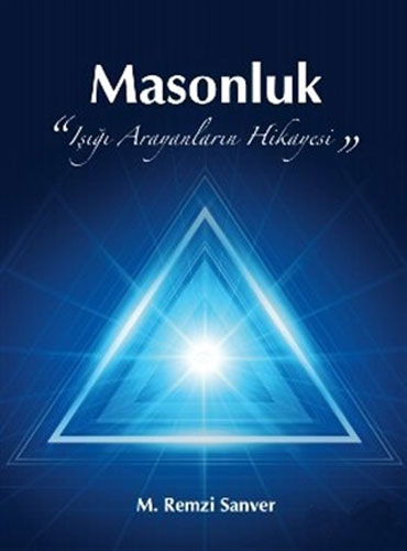 Masonluk - Işığı Arayanların Hikayesi