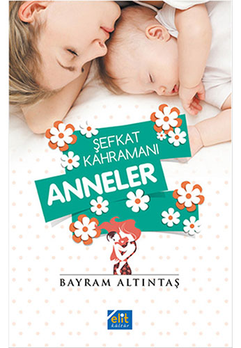 Şefkat Kahramanı Anneler