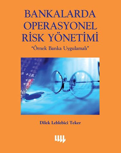 Bankalarda Operasyonel Risk Yönetimi Örnek Banka Uygulamalı