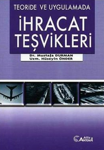 Teoride ve Uygulamada İhracat Teşvikleri