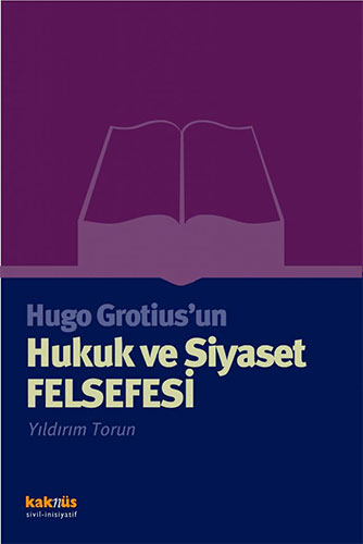 Hugo Grotius’un Hukuk ve Siyaset Felsefesi