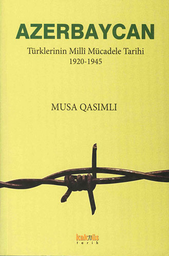 Azerbaycan Türklerinin Milli Mücadele Tarihi 1920-1945