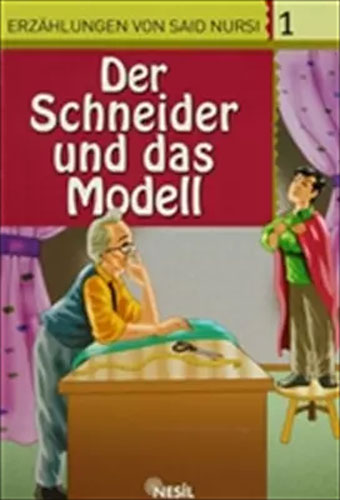 Erzahlungen Von Said Nursi: 1 - Ders Schneider und Das Modell 