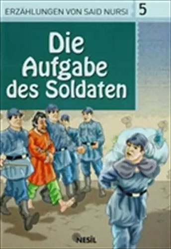 Erzahlungen von Said Nursi 5 - Die Aufgabe Des Soldaten