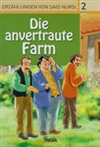 Erzahlungen Von Said Nursi 2 - Die Anvertraute Farm