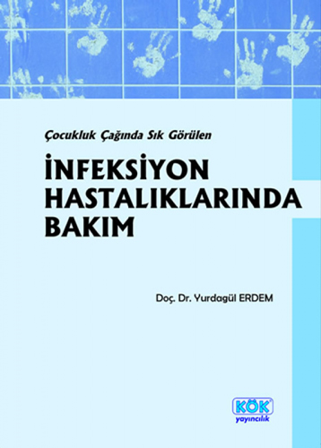 Çocukluk Çağında Sık Görülen İnfeksiyon Hastalıklarında Bakım