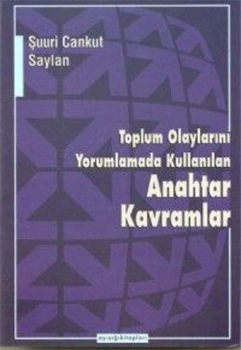 Toplum Olaylarını Yorumlamada Kullanılan Anahtar Kavramlar