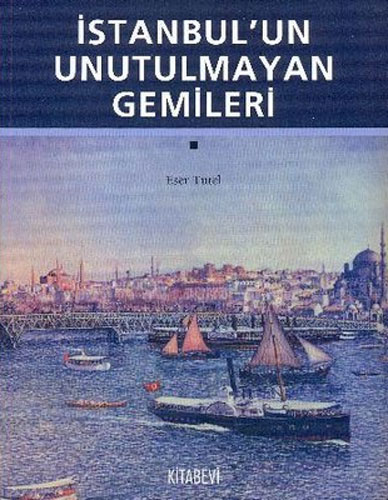 İstanbul’un Unutulmayan Gemileri