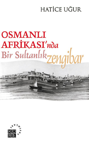 Osmanlı Afrikası'nda Bir Sultanlık: Zengibar