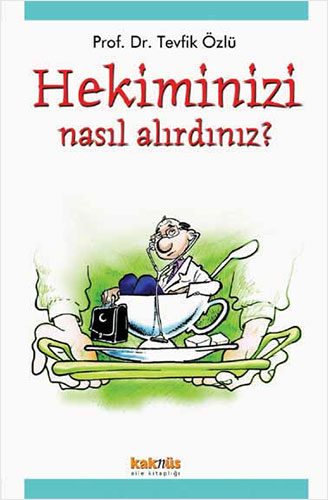 Hekiminizi Nasıl Alırdınız?