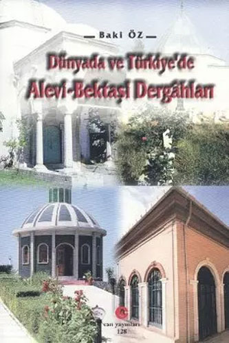 Dünyada ve Türkiye’de Alevi - Bektaşi Dergahları