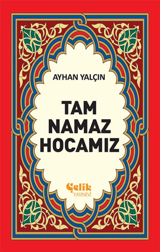 Tam Namaz Hocamız