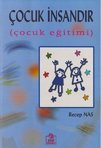 Çocuk İnsandır (Çocuk Eğitimi)